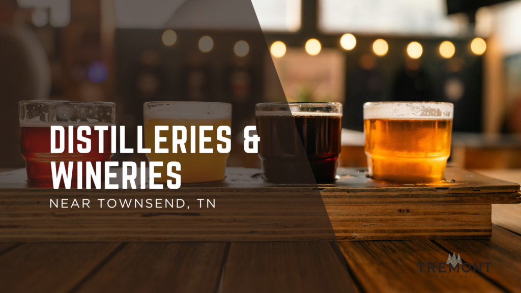 Distilleries & Wineries Near Townsend, TN